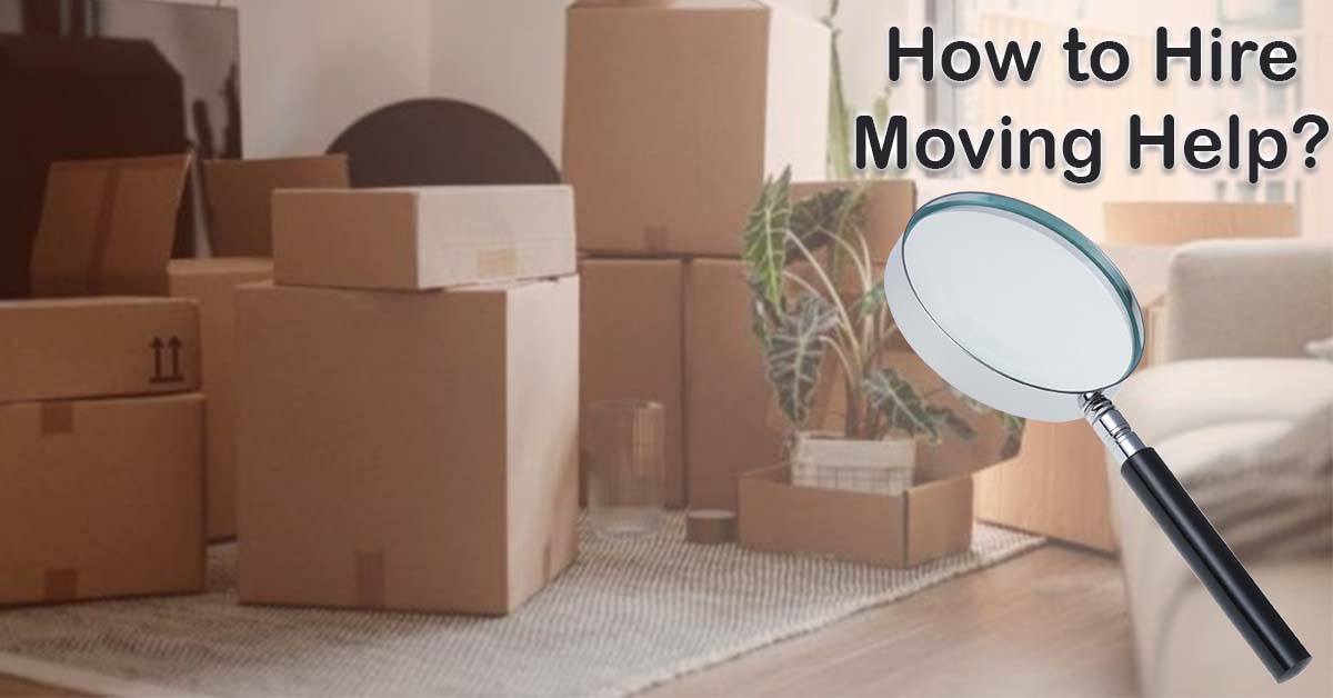 How to Hire Moving Help?
