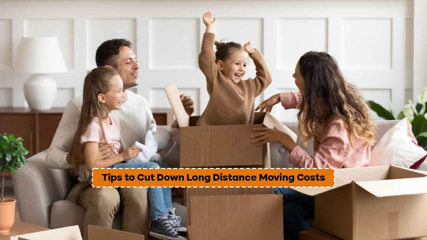Tips to Cut Down Long-distance Moving Costs