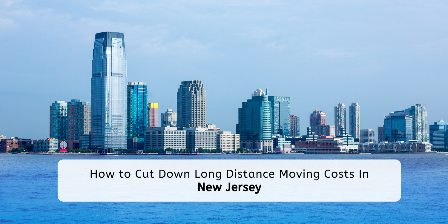 How to Cut Down Long Distance Moving Costs in New Jersey